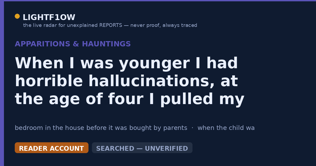 When I was younger I had horrible hallucinations, at the age of four I pulled my hand out from under the cover in my…