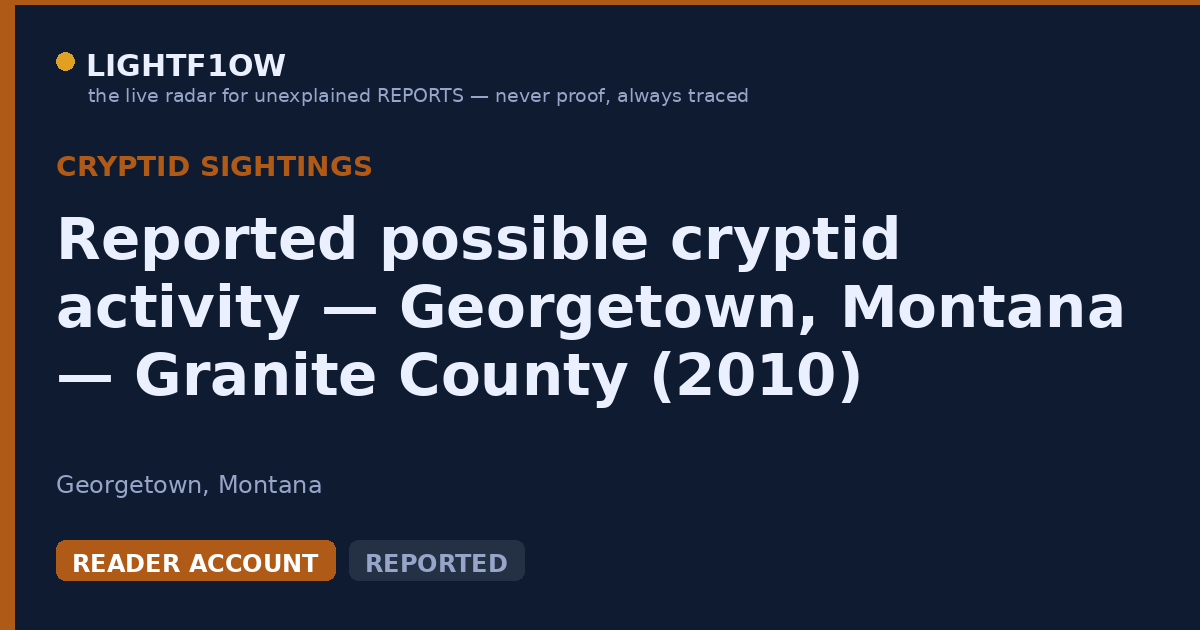 Reported possible cryptid activity — Georgetown, Montana — Granite County (2010)